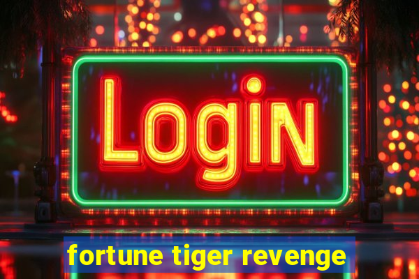 fortune tiger revenge