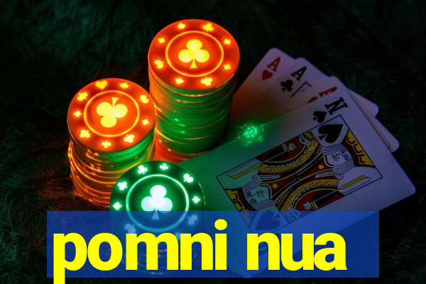 pomni nua