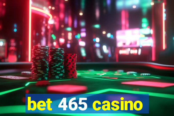 bet 465 casino