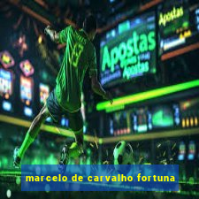 marcelo de carvalho fortuna