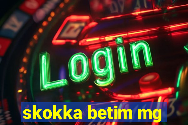 skokka betim mg