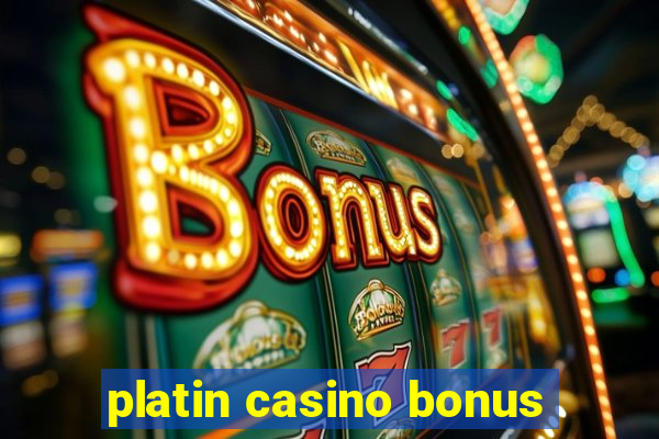 platin casino bonus