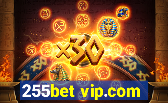 255bet vip.com