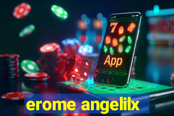 erome angelilx