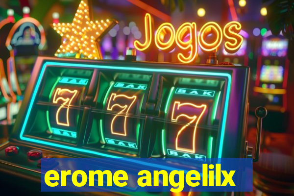 erome angelilx