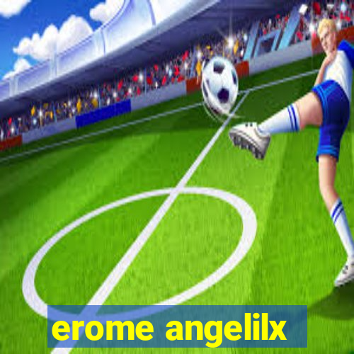 erome angelilx