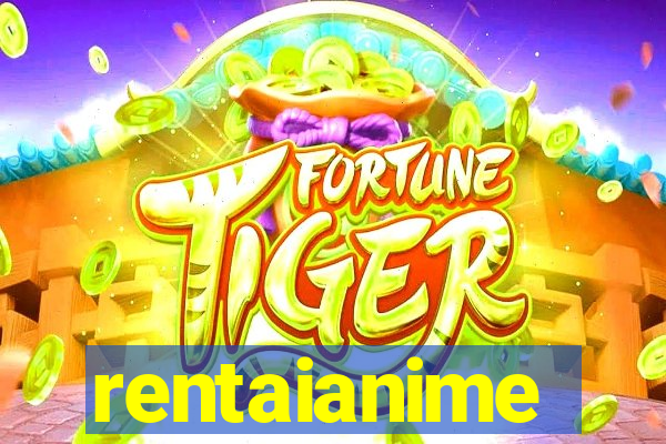 rentaianime