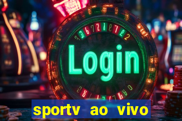 sportv ao vivo online multi