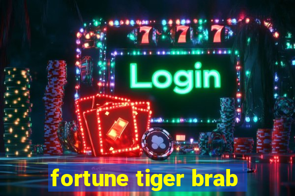 fortune tiger brab