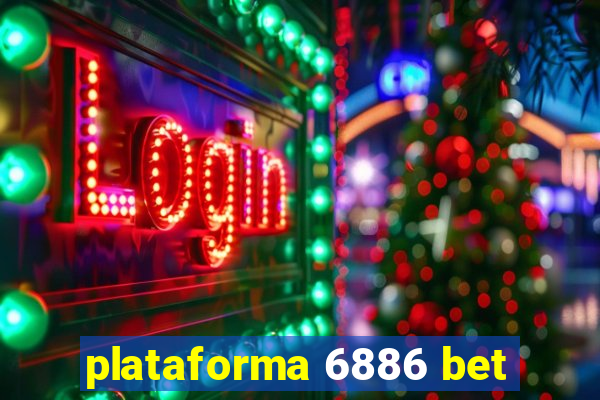 plataforma 6886 bet