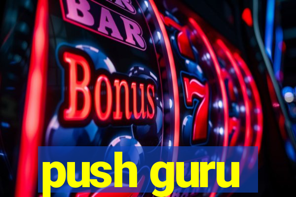 push guru