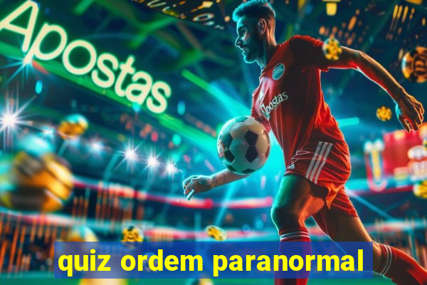 quiz ordem paranormal