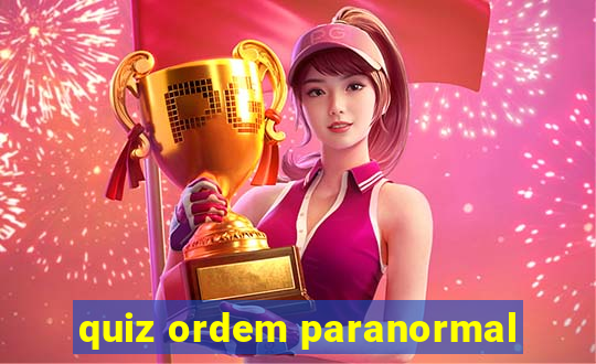 quiz ordem paranormal