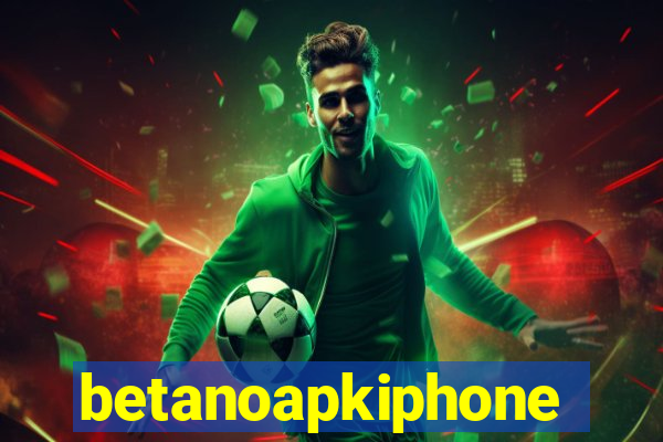 betanoapkiphone