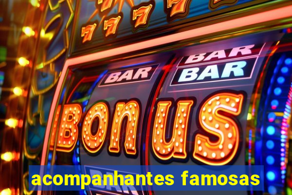 acompanhantes famosas