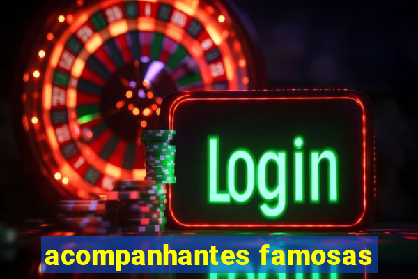 acompanhantes famosas