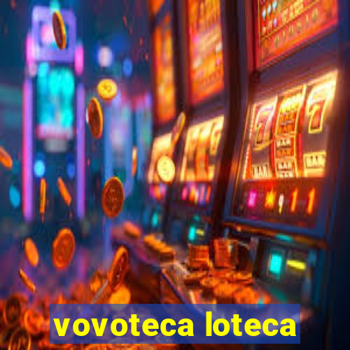 vovoteca loteca