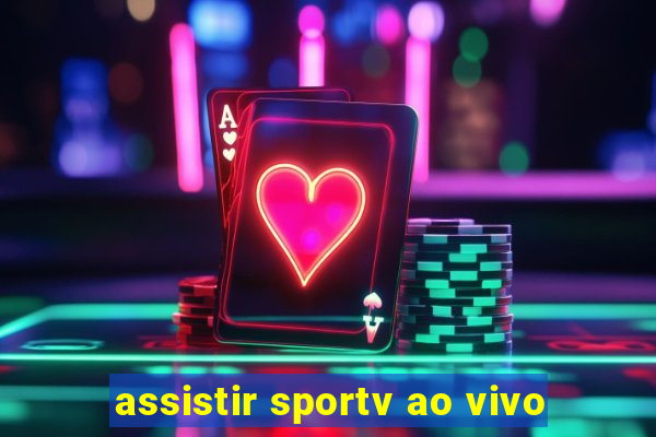 assistir sportv ao vivo