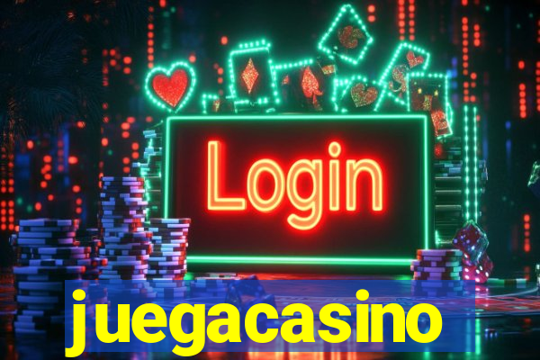 juegacasino