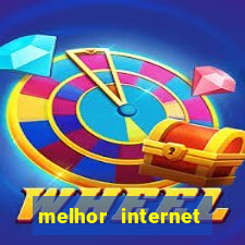 melhor internet para jogar online