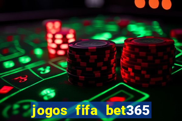 jogos fifa bet365 8 minutos