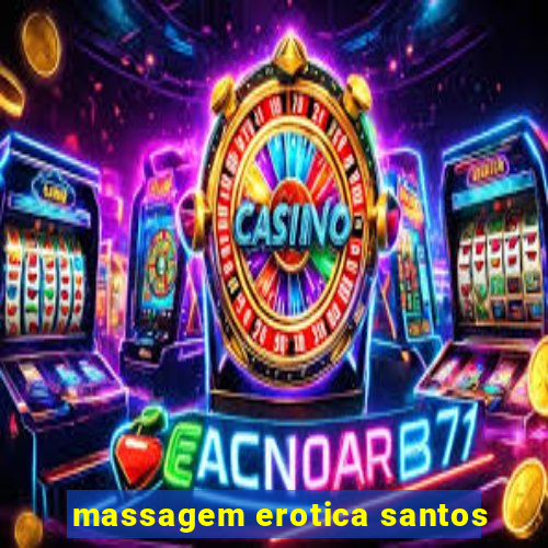 massagem erotica santos