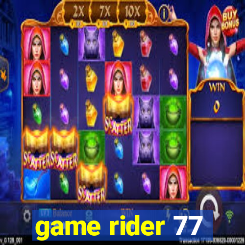 game rider 77