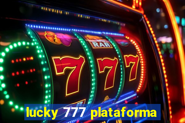 lucky 777 plataforma