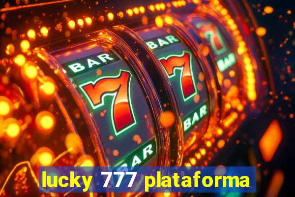 lucky 777 plataforma