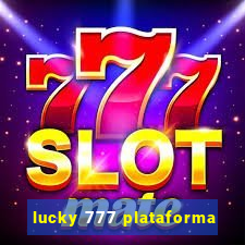 lucky 777 plataforma