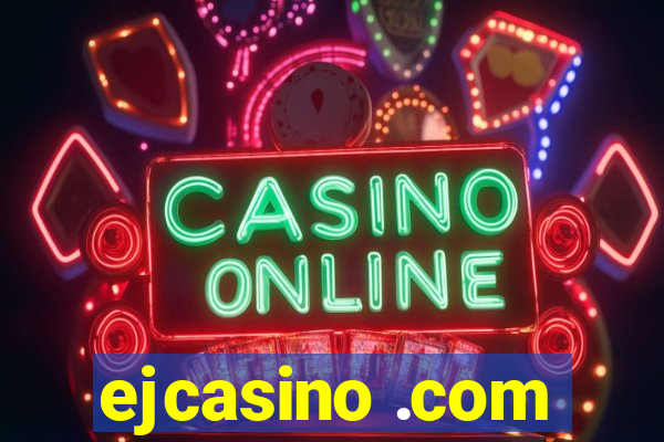 ejcasino .com