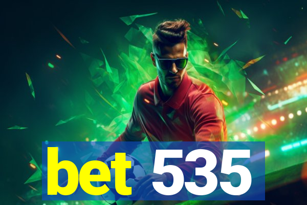 bet 535