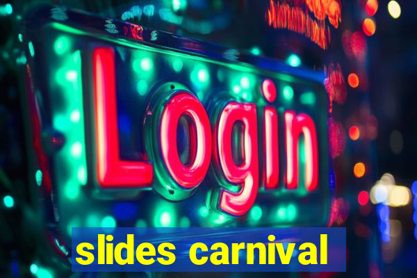 slides carnival