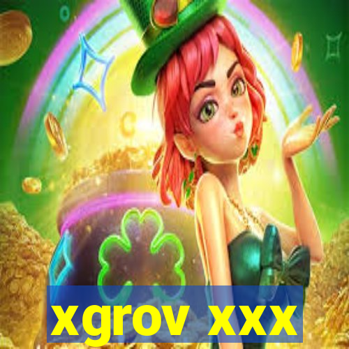 xgrov xxx