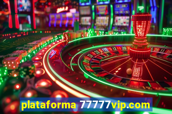 plataforma 77777vip.com