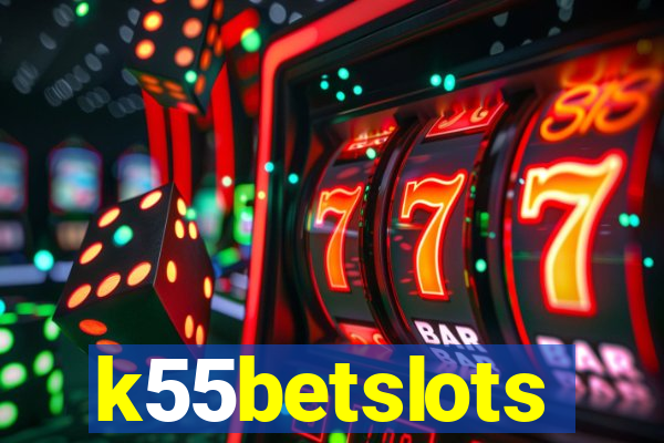 k55betslots