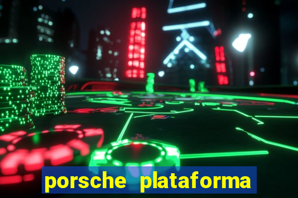 porsche plataforma de jogos