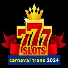 carnaval trans 2024