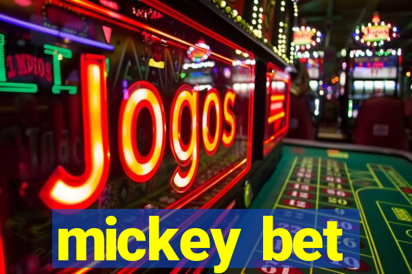 mickey bet