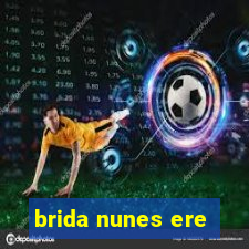 brida nunes ere