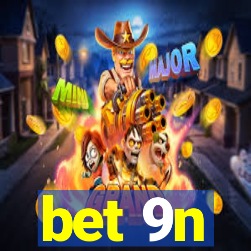 bet 9n