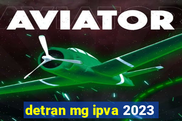 detran mg ipva 2023