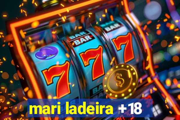 mari ladeira +18