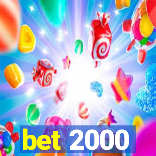 bet 2000