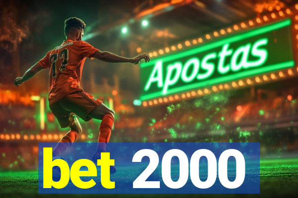 bet 2000