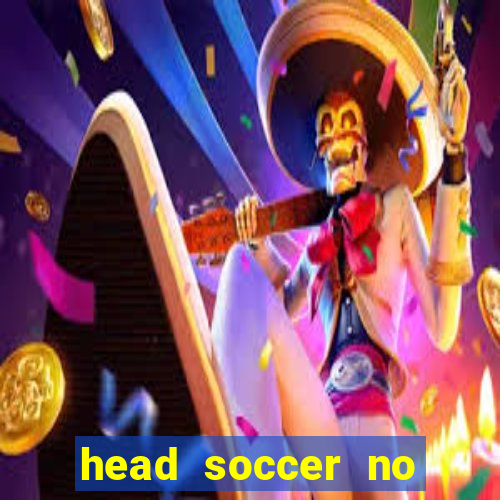 head soccer no click jogos