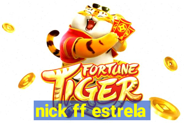 nick ff estrela