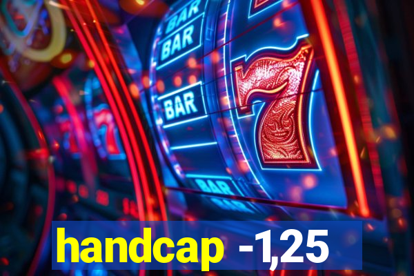 handcap -1,25