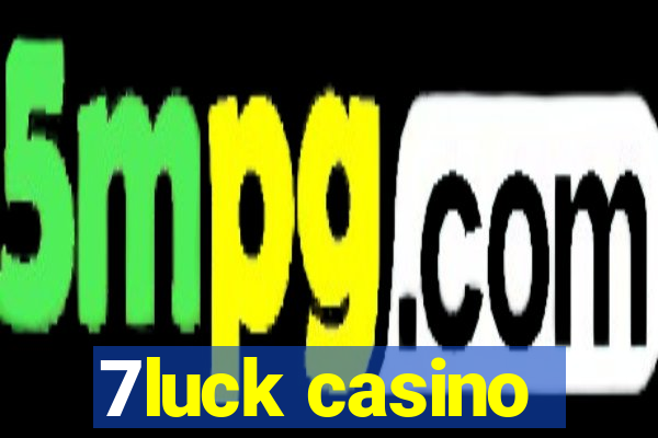 7luck casino