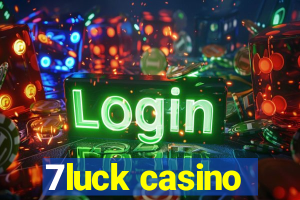 7luck casino